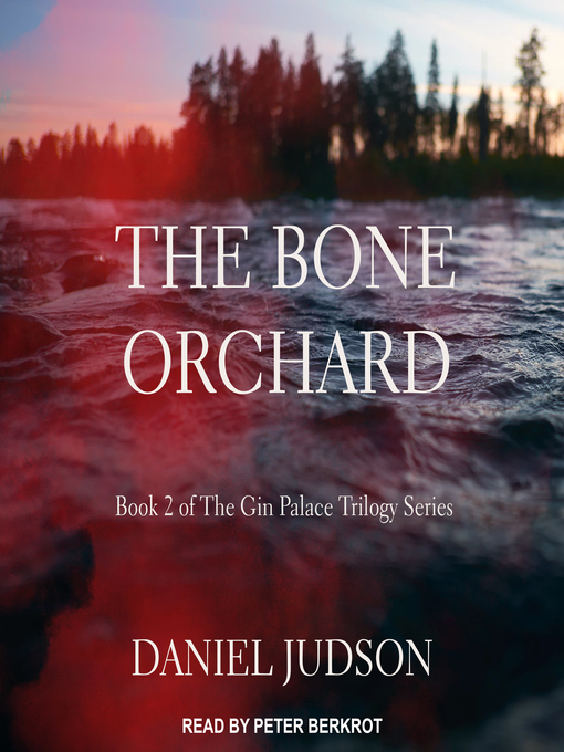 Title details for The Bone Orchard by Daniel Judson - Wait list